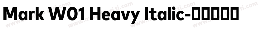 Mark W01 Heavy Italic字体转换